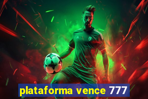 plataforma vence 777